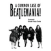 A Common Case Of Beatlemania: A memoir, Ursula Fuery Costa