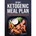 30-Day Ketogenic Meal Plan: The Ultimate Keto Meal Plan to Lose Weight and Be Healthy in 30 Days