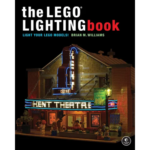 The Legoâ(r) Lighting Book: Light Your Legoâ(r) Models!