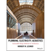 Plumbing, Electricity, Acoustics