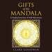 Gifts of the Mandala: A Guided Journey of Self-discovery