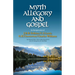 Myth, Allegory, and Gospel: An Interpretation of J.R.R. Tolkien, C.S. Lewis, G.K. Chesterton, Charles Williams