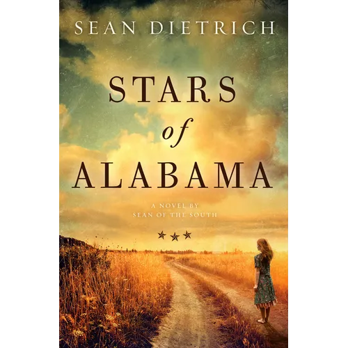 Stars of Alabama: A Novel by "Sean of the South"