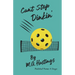 Can't Stop Dinkin': Pickleball Poems & Songs