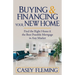 Buying and Financing Your New Home: Find the Right Home and the Best Possible Mortgage in Any Market