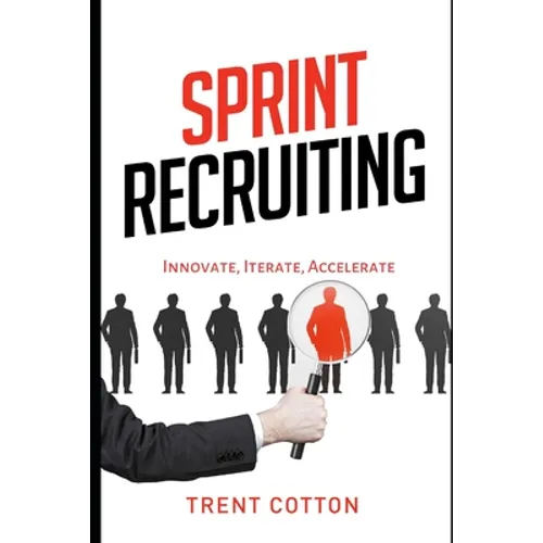 Sprint Recruiting: Innovate, Iterate, Accelerate