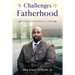 The Challenges of Fatherhood: Getting in your position as a Father