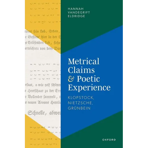 Metrical Claims and Poetic Experience: Klopstock, Nietzsche, Grünbein