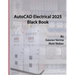 AutoCAD Electrical 2025 Black Book