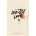Wasted Love