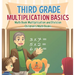 Third Grade Multiplication Basics - Math Book Multiplication and Division Children's Math Books
