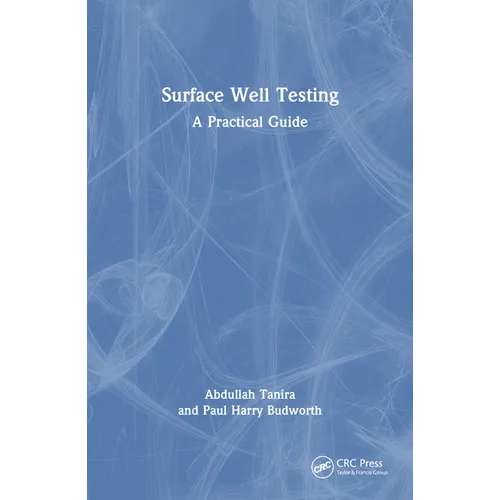 Surface Well Testing: A Practical Guide