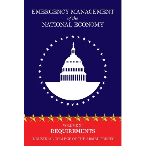 Emergency Management of the National Economy: Volume XI: Requirements