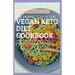 The Perfect Healthy Vegan Keto Diet Cookbook