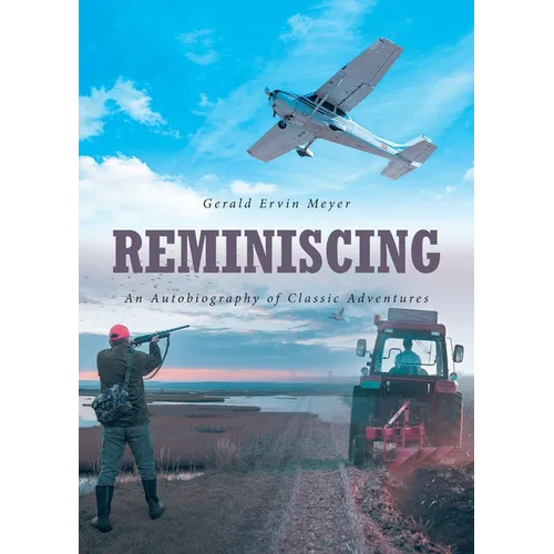 Reminiscing: An Autobiography of Classic Adventures