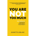You Are Not Too Much: Love notes on Heartache, Redemption, Reclamation