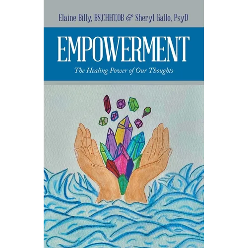 Empowerment: The Healing Power of Our Thoughts