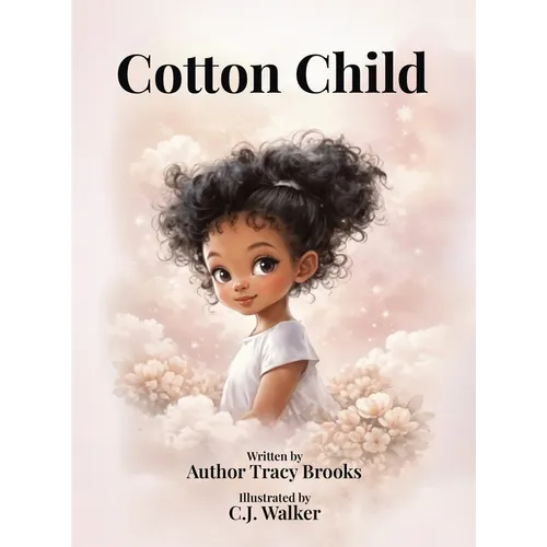 Cotton Child: A Story of Love, Empathy, and the Bond Between Parent and Child