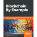 Blockchain By Example