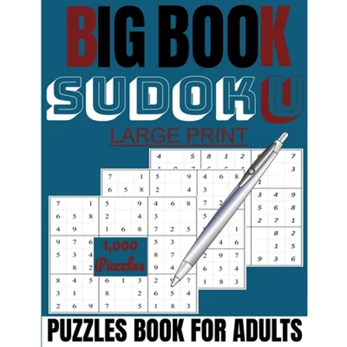 Big book sudoku: large print 1000 puzzles Book for adults: 1000 sudoku puzzles Book for adults and all families level Easy to extreme