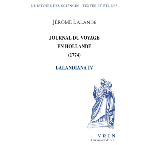 Journal Du Voyage En Hollande (1794): Lalandiana IV