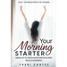 Daily Affirmations For Women: Your Morning Starter - Wake Up To Fresh Motivation Every Single Morning