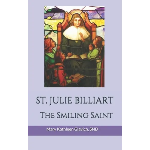 Saint Julie Billiart: The Smiling Saint