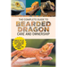 The Complete Guide to Bearded Dragon Care and Ownership: Habitat Set-Up, Essential Care Routines, Nutrition and Diet, Handling, Bonding, Training, and