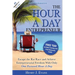 The Hour a Day Entrepreneur: Escape the Rat Race and Achieve Entrepreneurial Freedom with Only One Focused Hour a Day