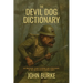 The Devil Dog Dictionary: An Unofficial Guide to Words and Expressions of the United States Marine Corps