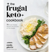 The Frugal Keto Cookbook: 75 Flavor-Packed Recipes That Are Easy on Your Budget