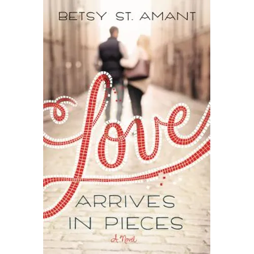 Love Arrives in Pieces