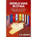 World War in Syria: Global Conflict on Middle Eastern Battlefields
