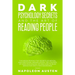 Dark Psychology Secrets and the Art of Reading People: This book Reveals the Secrets of Mental and Emotional Manipulation, Control of Dark Psychology