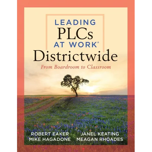 Leading Plcs at Work(r) Districtwide: From Boardroom to Classroom (a Leadership Guide for Teams Districtwide to Collaborate Effectively for Continuous