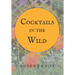 Cocktails in the Wild