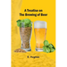 A Treatise on the Brewing of Beer