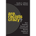Are Racists Crazy?: How Prejudice, Racism, and Antisemitism Became Markers of Insanity