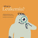 What is Leukemia?: Helping a Child You Know Understand Leukemia.
