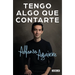 Tengo Algo Que Contarte / I Have Something to Tell You