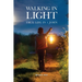 Walking in Light: True Life in 1 John