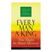 Every Man A King - The Might In Mind-Mastery (Unabridged): How To Control Thought - The Power Of Self-Faith Over Others