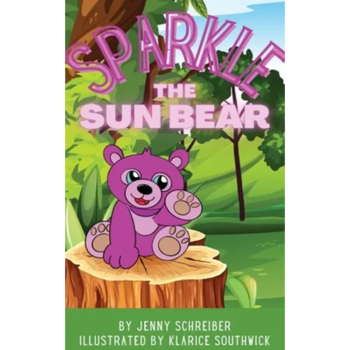 Sparkle the Sun Bear: The Playful World of Asia's Honey Bear, Beginner Reader