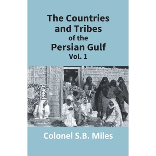 The Countries And Tribes Of The Persian Gulf (1St Vol)
