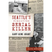 Seattle's Forgotten Serial Killer: Gary Gene Grant