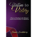 Victim to Victory There is Healing in the Release: From Diagnosis to Mission