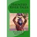 Haunted River Tales: 500 Years on the Loxahatchee