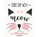 Start Day with: Cute! Cute! Cute! Adorable cat coloring book for kids