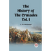 The History of the Crusades Vol. I