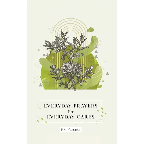 Everyday Prayers for Everyday Cares for Parents